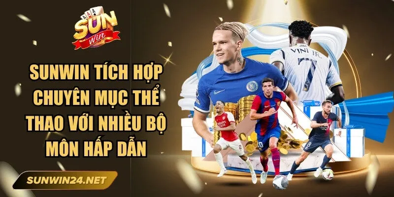 Sunwin zanphp 🎖️ Tải Sun Win IOS/APK Game Đổi Thưởng Mới Nhất 17 Sunwin Sunwin tích hợp chuyên mục thể thao với nhiều bộ môn hấp dẫn
