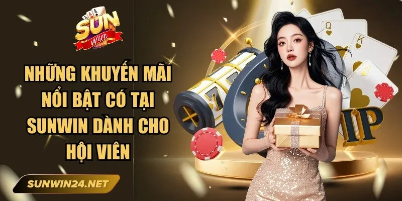 Sunwin zanphp 🎖️ Tải Sun Win IOS/APK Game Đổi Thưởng Mới Nhất 19 Sunwin Những khuyến mãi nổi bật có tại Sunwin dành cho hội viên