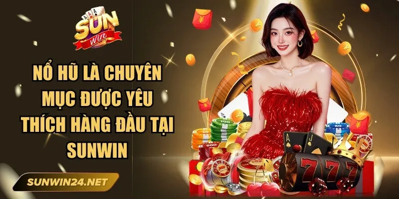 Sunwin zanphp 🎖️ Tải Sun Win IOS/APK Game Đổi Thưởng Mới Nhất 16 Sunwin Nổ hũ là chuyên mục được yêu thích hàng đầu tại Sunwin