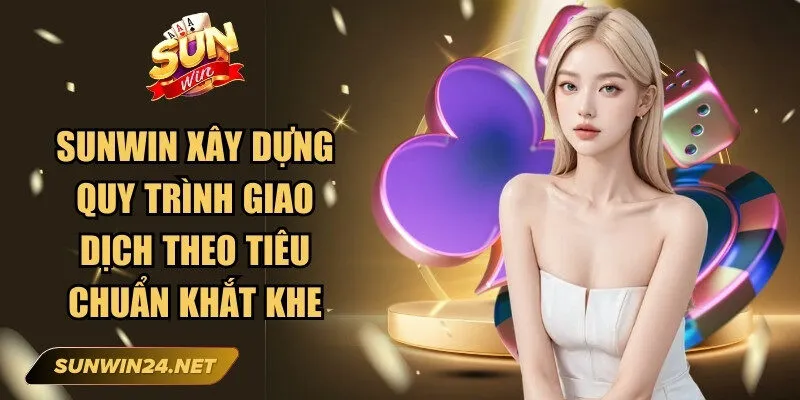Sunwin zanphp 🎖️ Tải Sun Win IOS/APK Game Đổi Thưởng Mới Nhất 22 Sunwin Sunwin xây dựng quy trình giao dịch tài chính theo tiêu chuẩn bảo mật khắt khe